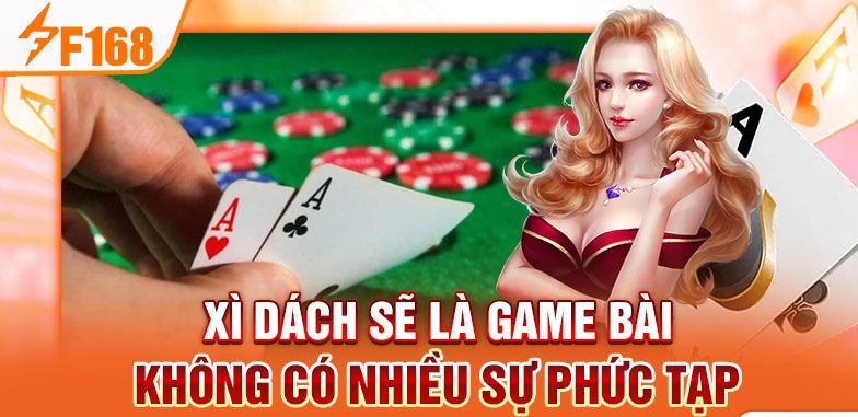 Xì dách sẽ là game bài không có nhiều sự phức tạp Xì dách sẽ là game bài không có nhiều sự phức tạp